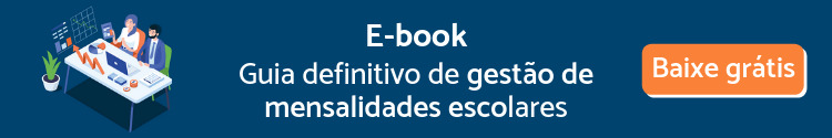 Clique no banner e baixe o guia de gestão de mensalidades escolares!