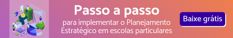 Clique no banner e baixe o passo a passo para implementar um planejamento estratégico em sua escola!